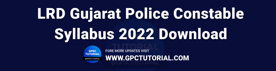 LRD Gujarat Police Constable Syllabus 2022 Download