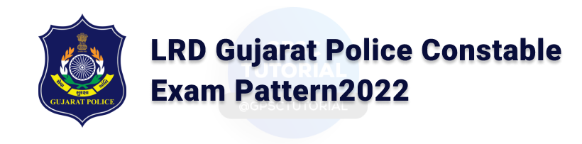 LRD Gujarat Police Constable Exam Pattern 2022 Download
