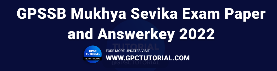 GPSSB Mukhya Sevika Exam Paper and Answerkey 2022